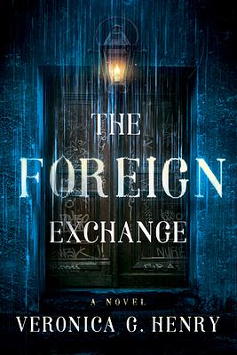 The Foreign Exchange by Veronica G. Henry