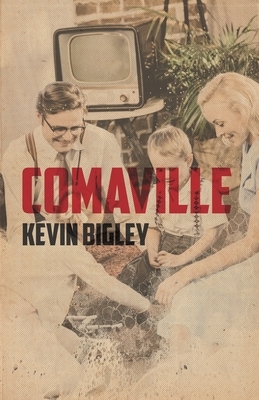 Comaville by Kevin Bigley