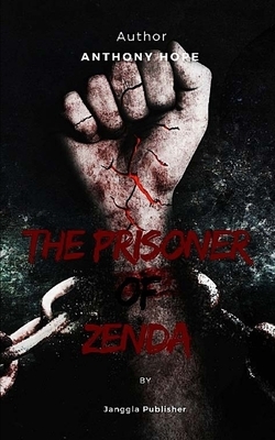 The Prisoner Of Zenda by Anthony Hope