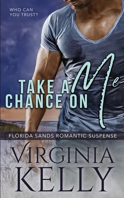 Take a Chance on Me by Virginia Kelly