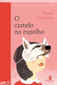 O Castelo no Espelho by Mizuki Tsujimura