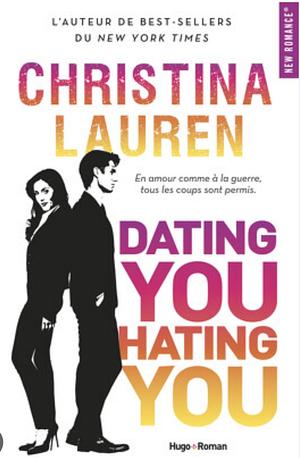 Dating you, hating you by Christina Lauren