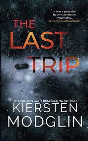 The Last Trip by Kiersten Modglin