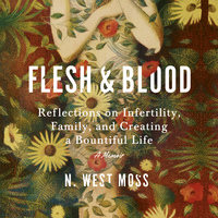 Flesh & Blood by N. West Moss