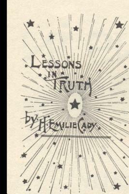 Lessons in Truth: Revised Edition by Harriet Emilie Cady, Karen Diehl