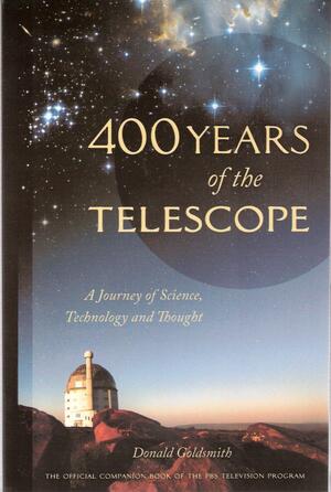 400 Years Of The Telescope: A Journey Of Science, Technology And Thought by Donald Goldsmith