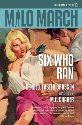 Milo March #13: Six Who Ran by Kendell Foster Crossen, M. E. Chaber