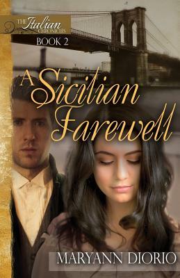 A Sicilian Farewell: Book 2 of The Italian Chronicles Trilogy by Maryann Diorio