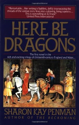 Here Be Dragons by Sharon Kay Penman