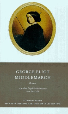 Middlemarch: Eine Studie des Provinzlebens by Ilse Leisi, George Eliot