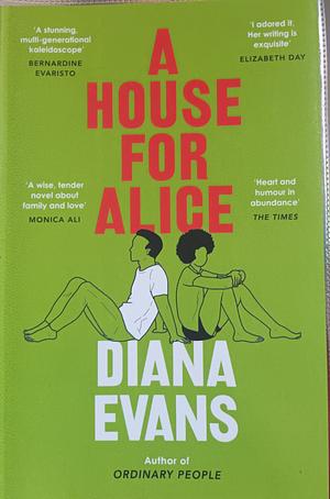 A House for Alice: From the Women's Prize Shortlisted Author of Ordinary People by Diana Evans