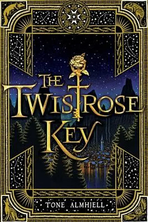 The Twistrose Key by Tone Almhjell
