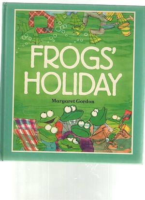 Frogs' Holiday by Margaret Gordon