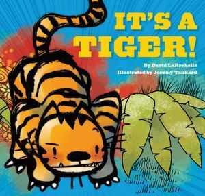 It's a Tiger! by David LaRochelle, Jeremy Tankard