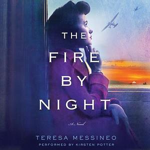 The Fire by Night by Teresa Messineo