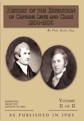 History of The Expedition of Captains Lewis and Clark Volume 2 by Paul Allen