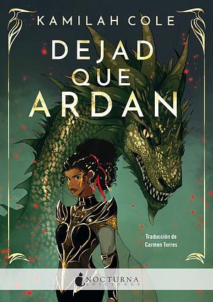 Dejad que ardan by Kamilah Cole