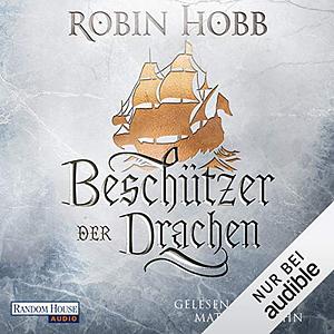 Beschützer der Drachen by Robin Hobb