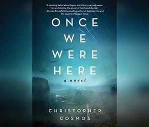Once We Were Here by Christopher Cosmos