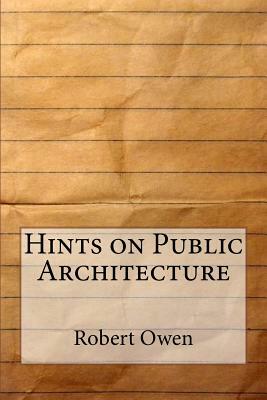 Hints on Public Architecture by Robert Dale Owen