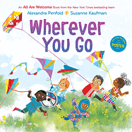 Wherever You Go: From the creators of All Are Welcome by Alexandra Penfold