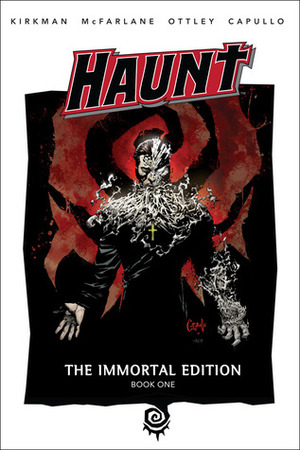 Haunt, The Immortal Edition, Book 1 by Greg Capullo, Todd McFarlane, Robert Kirkman, Ryan Ottley