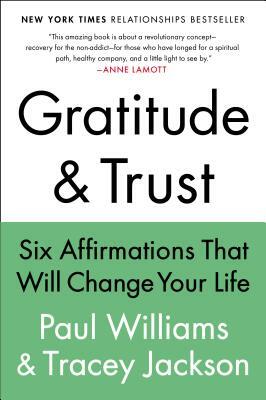 Gratitude and Trust: Six Affirmations That Will Change Your Life by Tracey Jackson, Paul Williams