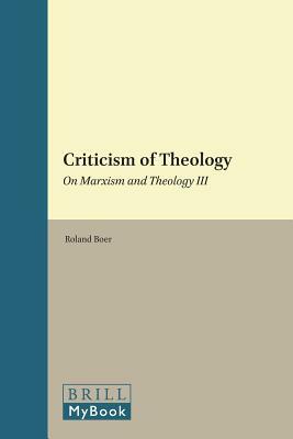 Criticism of Theology: On Marxism and Theology III by Roland Boer