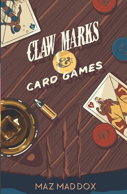 Claw Marks & Card Games: Stallion Ridge # 2 by Maz Maddox