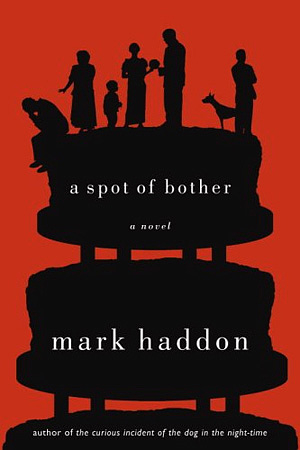 A Spot of Bother by Mark Haddon