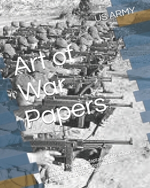 Art of War Papers: Survival Through Adaptation: The Chinese Red Army and the Extermination Campaigns, 1927-1936 by Us Army