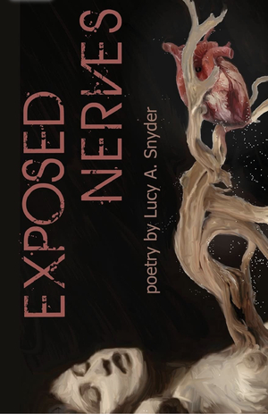 Exposed Nerves by Lucy A. Snyder