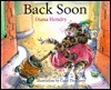 Back Soon! by Diana Hendry