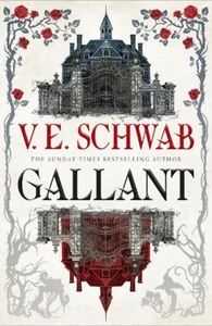 Gallant by V.E. Schwab