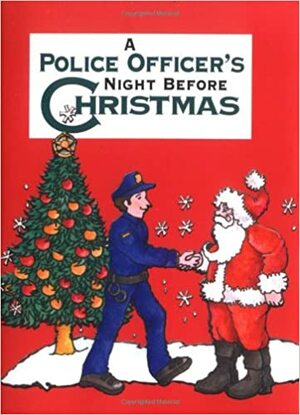 A Policeman's Night Before Christmas by Sue Carabine