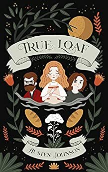 True Loaf by L. Austen Johnson