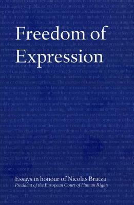 Freedom of Expression: Essays in Honour of Nicolas Bratza, President of the European Court of Human Rights by 