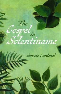 The Gospel in Solentiname by Ernesto Cardenal