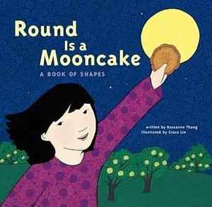 Round Is a Mooncake : A Book of Shapes(Hardback) - 2014 Edition by Roseanne Thong, Roseanne Thong