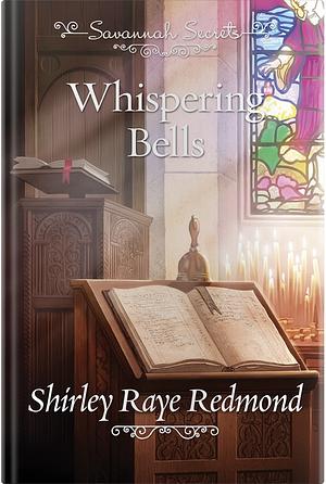 Whispering Bells by Shirley Raye Redmond