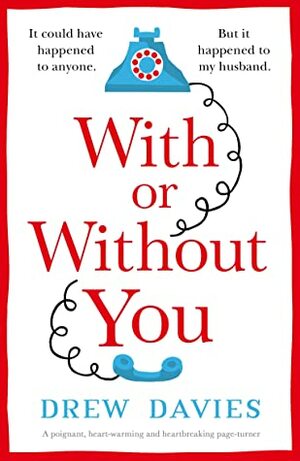 With or Without You by Drew Davies