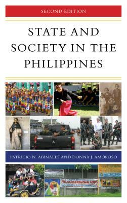 State and Society in the Philippines, Second Edition by Donna J. Amoroso, Patricio N. Abinales