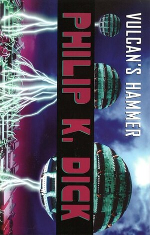 Vulcan's Hammer by Philip K. Dick