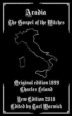 Aradia: The Gospel of the Witches by Charles Leland