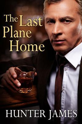 The Last Plane Home by Hunter James