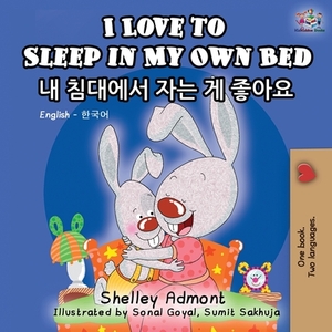 I Love to Sleep in My Own Bed: English Korean Bilingual Book by Kidkiddos Books, Shelley Admont