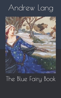 The Blue Fairy Book by Andrew Lang