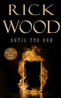 Until The End by Rick Wood