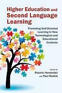 Higher Education and Second Language Learning: Promoting Self-directed Learning in New Technological and Educational Contexts by Paul Rankin, Rosario Hernández