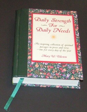 Daily Strengths for Daily Needs by Mary W. Tileston